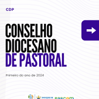Coordenadores diocesanos e dos CPPs são convocados para a reunião do Conselho Diocesano de Pastoral no dia 23 de março