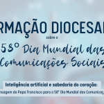 Formação Diocesana da Pascom abordará o tema do 58º DMCS: “Inteligência Artificial e Sabedoria do Coração”