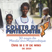 Coleta de Pentecostes: 30 anos de presença missionária em Moçambique