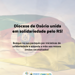 Diocese de Osório mobiliza apoio às vítimas das intensas chuvas no RS