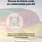Diocese de Osório mobiliza apoio às vítimas das intensas chuvas no RS